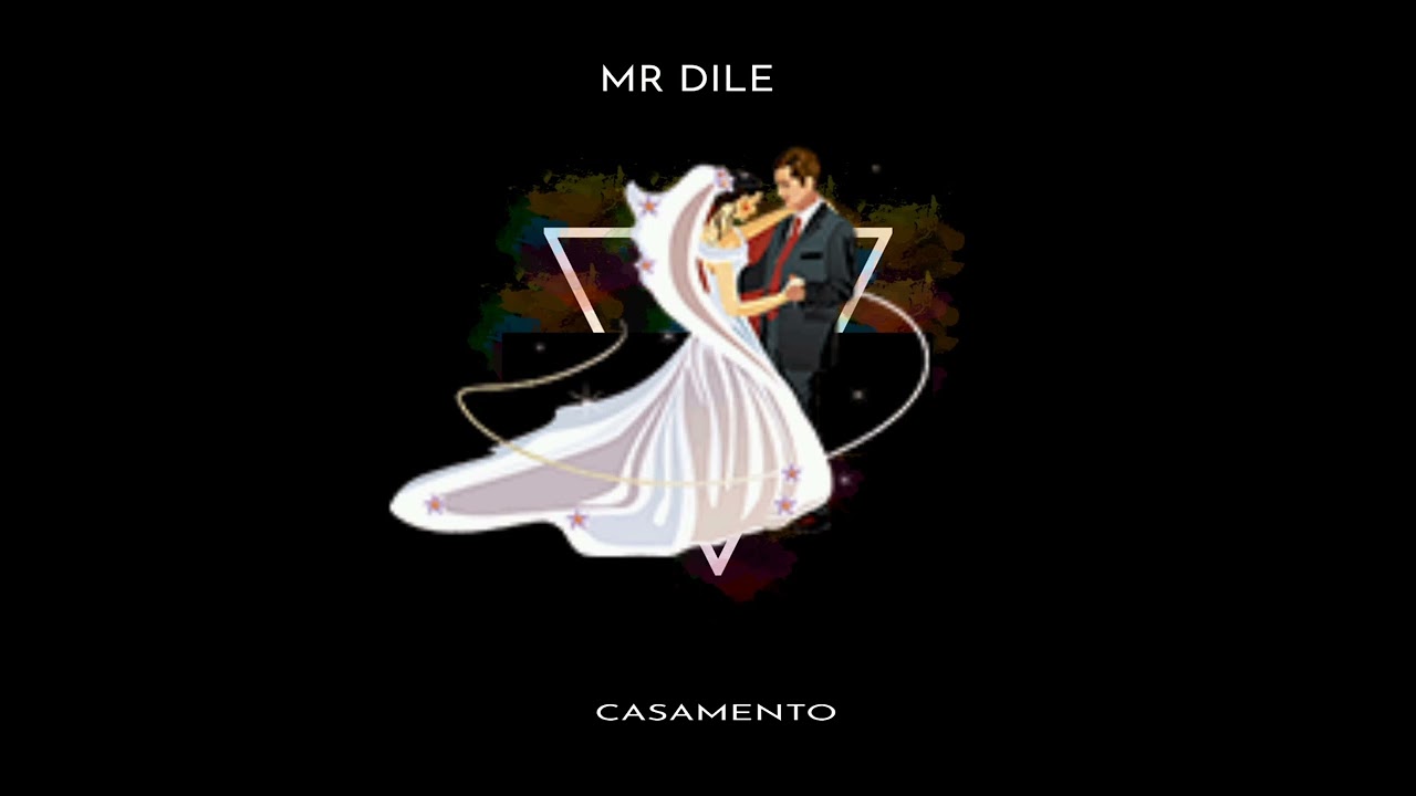 Mr Dile  Casamento Official audio