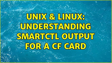 Unix & Linux: Understanding smartctl output for a CF card (2 Solutions!!)