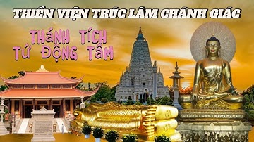Khám Phá Thiền Viện Trúc Lâm Chánh Giác Tiền Giang | Thánh Tích Tứ Động Tâm Phật Giáo 