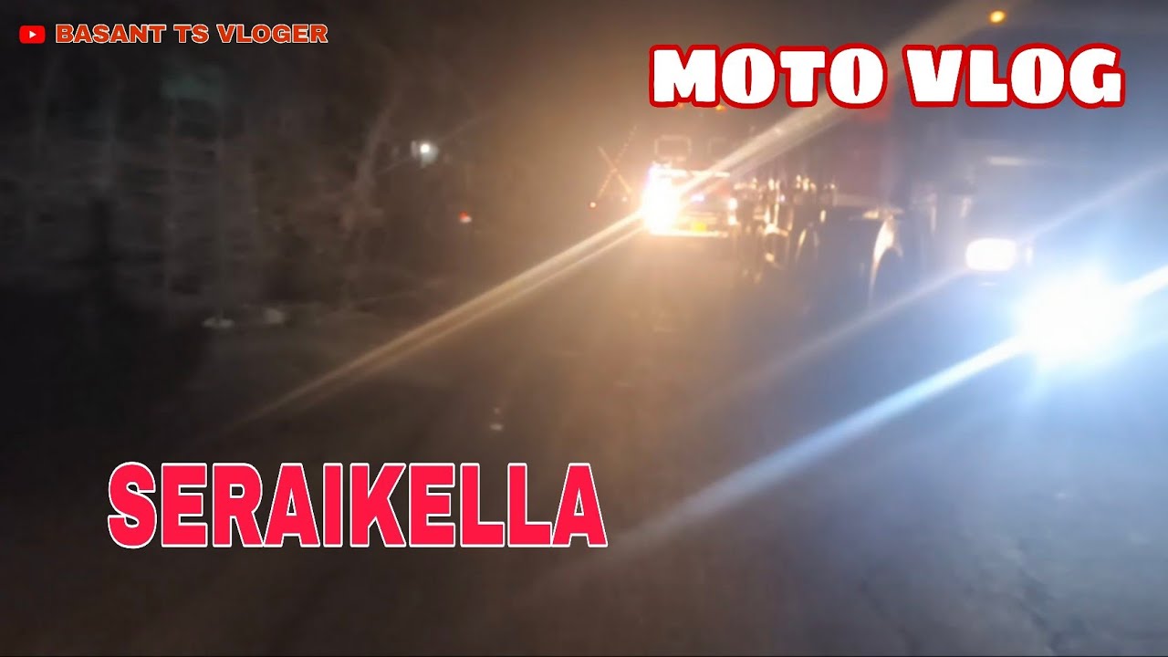 Frist Time Moto Vlog 😇 Seraikella Viwe Night viwe @THAKURSAHU98 