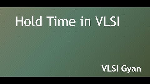 Hold Time in VLSI. How to fix hold time violation.