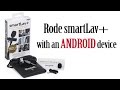 Rode smartLav+ with Android