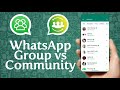 WhatsApp Community And WhatsApp Group All The Differences 