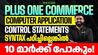 Plus One Computer Application - Control Statements Syntax പഠിച്ചില്ലെങ്കിൽ 10 മാർക്ക്‌ പോകും!