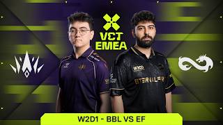 Eternal Fire vs BBL esports | Group Stage | Stage 1 | VCT EMEA