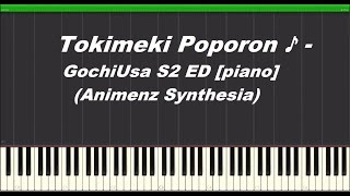 Tokimeki Poporon ♪ - GochiUsa S2 ED [piano] (Animenz Synthesia)