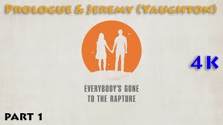 Everybody&#39;s Gone to the Rapture ► 4K Playthrough Part 1 - Prologue &amp; Jeremy (Yaughton)