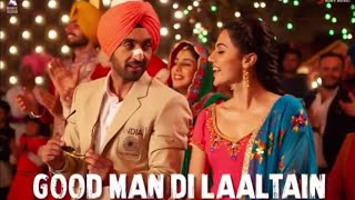 GOOD MAN DI LAALTAIN(FULL SONG)|SOORMA|DILJIT JOSANJH|ANKIT GOSWAMI MUSIC | NEW PUNJANI SONG 2018