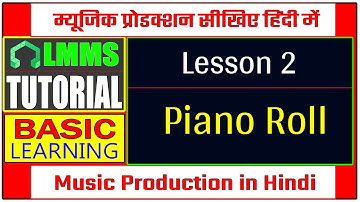 LMMS Tutorial in Hindi | Music Production | Basic Lesson-2 | Piano Roll