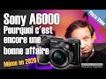 Sony A6000 : L'acheter aujourd'hui, est-ce encore une affaire ?