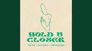 Hold U Closer