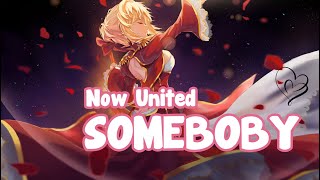 『Nightcore』  Somebody - Now United ♡ (Lyrics)