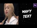 wavy text tutorial- after effects