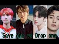 Save one vs Drop one  KPOP Game #5 •{Boy Group Edition}•