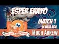 Much Abrew: Esper Erayo vs Naya Zoo (Match 1)