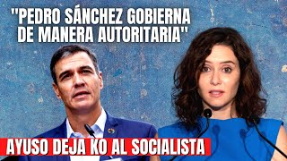 Isabel Díaz Ayuso: “Pedro Sánchez gobierna de manera autoritaria y arbitraria”