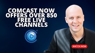 Comcast Now Offers Over 850 Free Live Channels