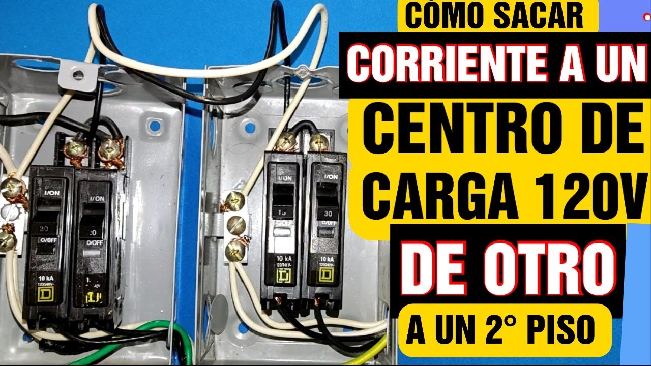 Como Sacar Corriente de un Centro de Carga a Otro*Instalación Eléctrica