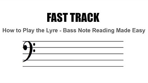 How To Play the Lyre   Fast Track - Bass Note Reading Made Easy
