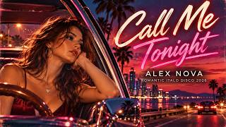 Call me Tonight ❤️ Alex Nova | Romantic Retro 80s Italo Disco