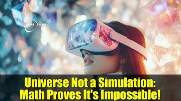 Universe Not a Simulation: Math Proves It