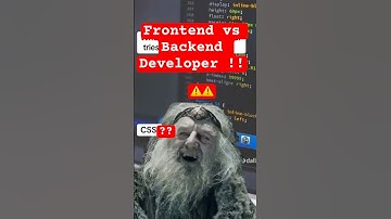 Frontend vs Backend Developer !