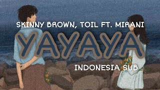 SKINNY BROWN, TOIL FT. MIRANI - YAYAYA INFO SUB
