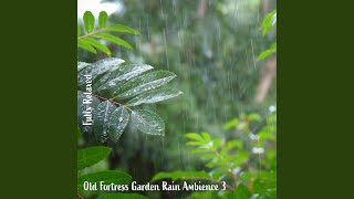 Old Fortress Garden Rain Ambience, Pt. 8