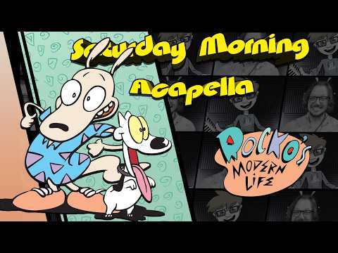 Rocko's Modern Life Theme  | SEASON 2 - Saturday Morning Acapella