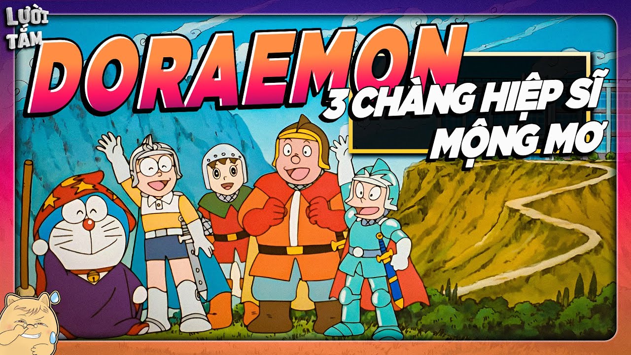 ALL IN ONE | DORAEMON MOVIE 15 - DORAEMON VÀ 3 CHÀNG HIỆP SĨ MỘNG MƠ
