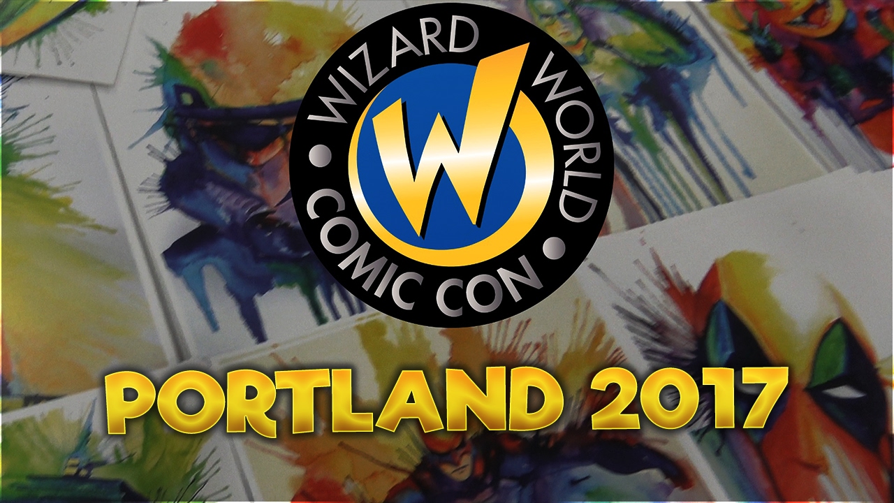 Wizard World Comic Con Portland 2017