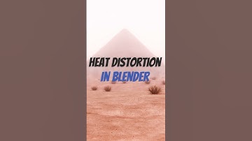 Heat Distortion Effect in Blender!