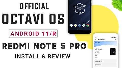 OCTAVI OS 1.1 OFFICIAL ROM FOR REDMI NOTE 5 PRO | ANDROID 11/R | INSTALL & REVIEW