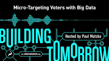 Building Tomorrow, Ep. 22: Micro-Targeting Voters with Big Data