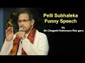 Funny Speech about Pelli Subhaleka by Chaganti Koteswara Rao