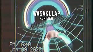 WASAKULAP - KURIMAW