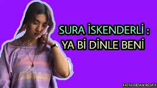 SURA ISKENDERLİ : YA Bİ DİNLE BENİ REMİX Resimi