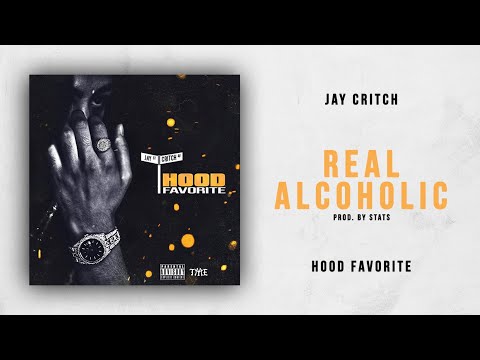 Jay Critch – Real Alcoholic (Hood Favorite)