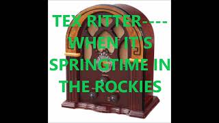 TEX RITTER    WHEN IT'S SPRINGTIME IN THE ROCKIES