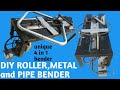 Homemade Roller,Metal and Pipe Bender (part 3 of 3)