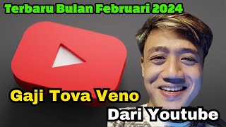 Banyak Sekali Gaji Tova Veno Dari Youtube Bulan Februari 2024