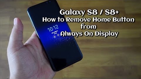 How to Remove Home Button from Always On Display - Galaxy S8 S8+