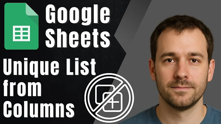 How to Get a Unique List from Multiple Columns in Google Sheets (2025 Tutorial)