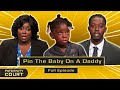 Pin The Baby On A Daddy: Man Says Woman Pins Babies On Innocent Men (Full Episode) | Paternity Court