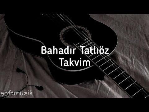 Bahadır Tatlıöz takvim şarkı sözleri [lyrics]