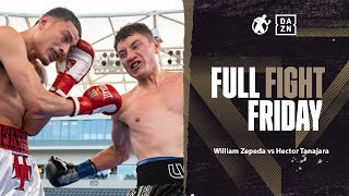 #FullFightFriday - William Zepeda vs Hector Tanajara