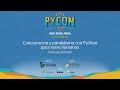 Concurrencia y paralelismo con Python para seres humanos - Santiago Basulto - PyCon Latam 2019