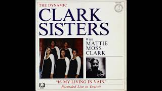 Video thumbnail of "Is My Living in Vain - The Clark Sisters"