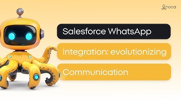 Salesforce WhatsApp Integration: Revolutionizing Communication