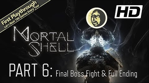 1st Playthrough - Mortal Shell Full Game Walkthrough | Part 6: Final Boss Fight & Full Ending